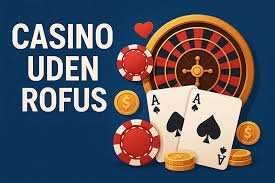 Casino sider uden ROFUS for - Find de bedste spiloplevelser Casino sider uden ROFUS for - Find de bedste spiloplevelser