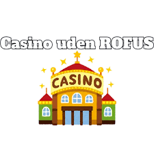 De Bedste Casinoer Uden Om Rufus Din Guide til Spil uden Begrænsninger De Bedste Casinoer Uden Om Rufus Din Guide til Spil uden Begrænsninger